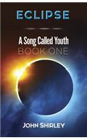 Eclipse: A Song Called Youth Book One