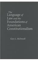 Language of Law and the Foundations of American Constitutionalism