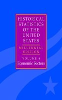 The Historical Statistics Of The United States: Volume 4, Economic Sectors: Millennial Edition