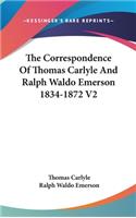 The Correspondence Of Thomas Carlyle And Ralph Waldo Emerson 1834-1872 V2