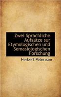 Zwei Sprachliche Aufsatze Sur Etymologischen Und Semasiologischen Forschung