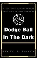 Dodge Ball in the Dark