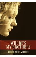 Where's My Brother?