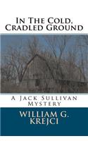 In The Cold, Cradled Ground