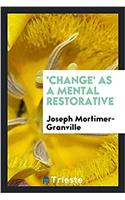 'Change' as a Mental Restorative