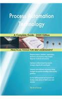 Process Automation Technology A Complete Guide - 2020 Edition