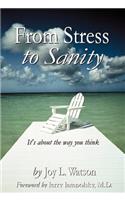 From Stress to Sanity