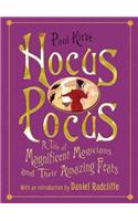 Hocus Pocus: A Tale of Magnificent Magicians and Their Amazing Feats