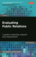 Evaluating Public Relations: A Guide to Planning, Research and Measurement(PR In Practice)