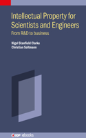 Intellectual Property for Scientists and Engineers: From R&d to Business