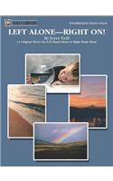 Left Alone - Right On!: 14 Original Pieces for Left Hand Alone or Right Hand Alone