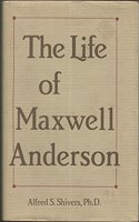 LIFE OF MAXWELL ANDERSON