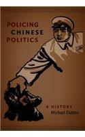 Policing Chinese Politics