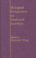 Biological Perspectives on Motivated Activities