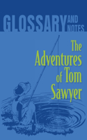 The Adventures of Tom Sawyer Glossary and Notes: The Adventures of Tom Sawyer