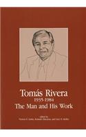 Tomas Rivera 1935-1984: The Man and His Work