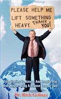 Please Help Me Lift Something Heavy. Thank You!