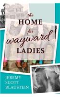 The Home For Wayward Ladies: (English)