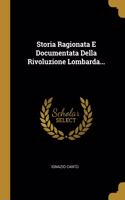 Storia Ragionata E Documentata Della Rivoluzione Lombarda...