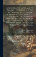 English Graphic Satire and Its Relation to Different Styles of Painting, Sculpture, and Engraving