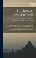 Russo-Japanese War: Sketch Map of the Theatre of War Showing Russian and Japanese Forces at the Beginning of February, 1904. Sketch Map of the Northwest Corner of Korea