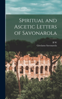 Spiritual and Ascetic Letters of Savonarola