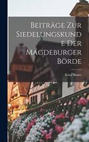 Beiträge Zur Siedelungskunde Der Magdeburger Börde