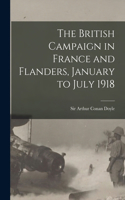 British Campaign in France and Flanders, January to July 1918