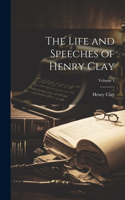 Life and Speeches of Henry Clay; Volume 1