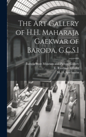 Art Gallery of H.H. Maharaja Gaekwar of Baroda, G.C.S.I