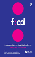 Experiencing and Envisioning Food