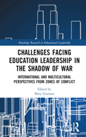 Challenges facing Education Leadership in the Shadow of War