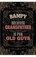 Bampy because Grandfather is for old Guys