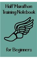 Half Marathon Training Notebook for Beginners