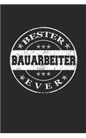 Bester Bauarbeiter Ever: A5 Liniertes - Notebook - Notizbuch - Taschenbuch - Journal - Tagebuch - Ein lustiges Geschenk für die Besten Männer Der Welt