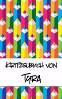 Kritzelbuch von Tyra: Kritzel- und Malbuch mit leeren Seiten für deinen personalisierten Vornamen