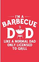 I'm A Barbecue Like A Normal Dad Only Licensed To Girl