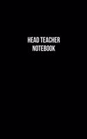 Head Teacher Notebook - Head Teacher Diary - Head Teacher Journal - Gift for Head Teacher: Medium College-Ruled Journey Diary, 110 page, Lined, 6x9 (15.2 x 22.9 cm)