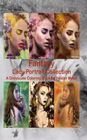 Fantasy Lady Portrait Collection: A Greyscale Coloring Book