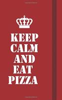 Keep calm and eat pizza