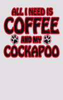 All I Need is Coffee and My Cockapoo