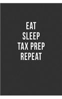 Eat Sleep Tax Prep Repeat