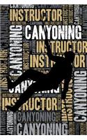 Canyoning Instructor Journal: Cool Blank Lined Canyoning Lovers Notebook for Instructor and Canyoneer