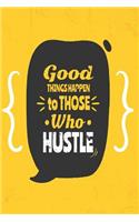 Good Things Happen To Those Who Hustle - 2019 & 2020 Mid Year Academic Journal With Mind Maps, Budget Planner, Goal Setting & Inspirational Quotes