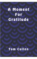 A Moment For Gratitude