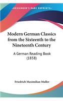 Modern German Classics from the Sixteenth to the Nineteenth Century