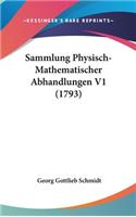 Sammlung Physisch-Mathematischer Abhandlungen V1 (1793)