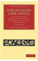 Vorlesungen Über Syntax: Mit Besonderer Berücksichtigung Von Griechisch, Lateinisch Und Deutsch 2 Volume Paperback Set