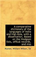 A Comparative Dictionary of the Languages of India and High Asia, with a Dissertation. Based on the