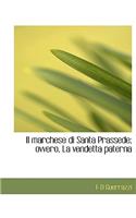 Il Marchese Di Santa Prassede; Ovvero, La Vendetta Paterna